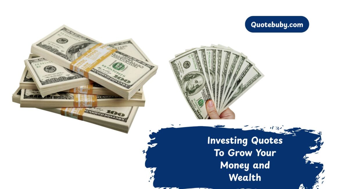 Investing Quotes To Grow Your Money and Wealth