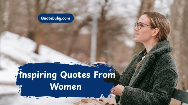 480+ Inspiring Quotes From Women Around the World