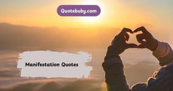 200+ Manifestation Quotes to Create Your Dream Life