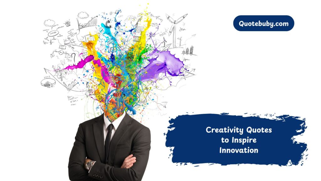 Quotes from Famous Creative Minds