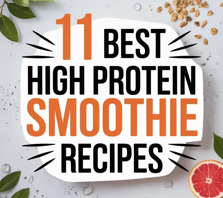 11 Best High Protein Smoothie Recipes