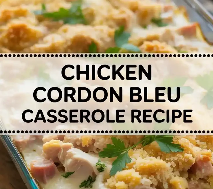 Creamy Chicken Cordon Bleu Casserole Recipe