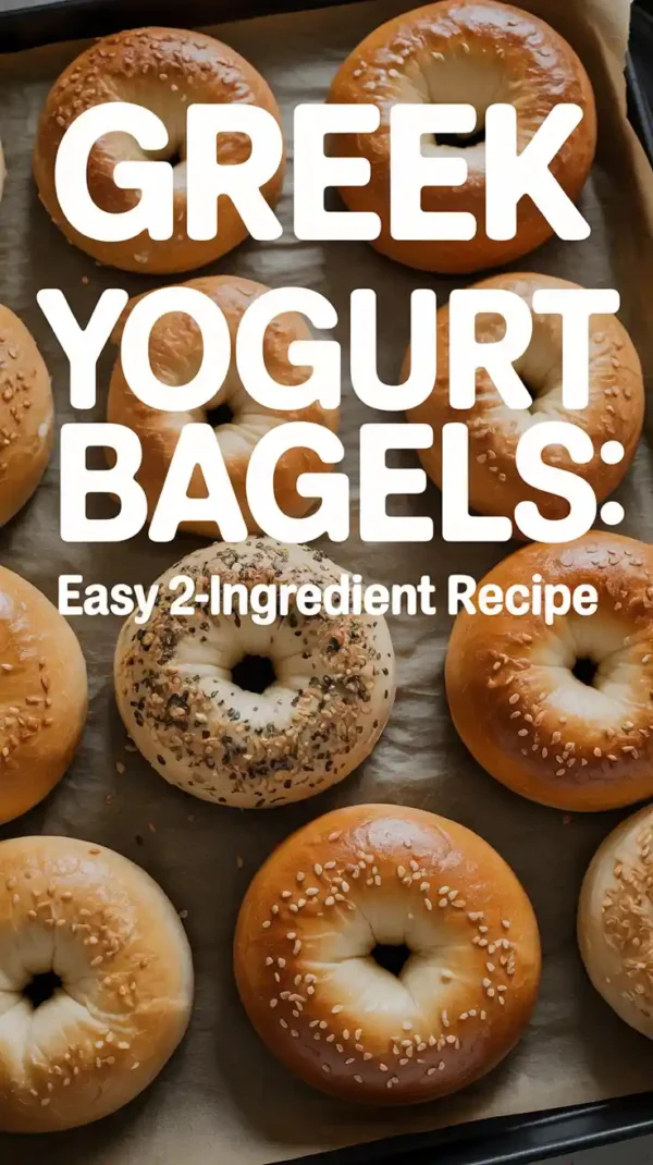 Greek Yogurt Bagels Recipe (2025): Easy, High-Protein & No Yeast Needed